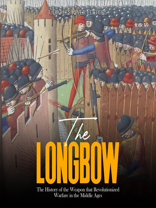 Title details for The Longbow by Charles River Editors - Available